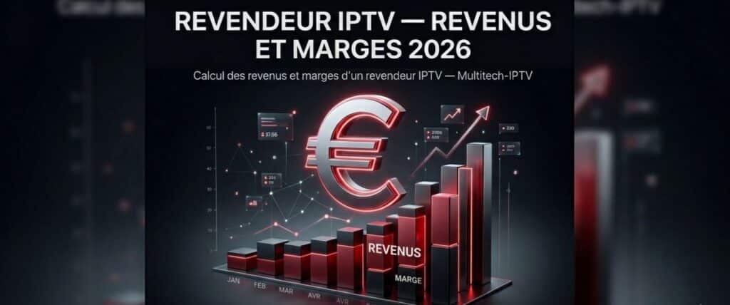 Calcul des revenus et marges d'un revendeur IPTV en 2026 — Multitech-IPTV